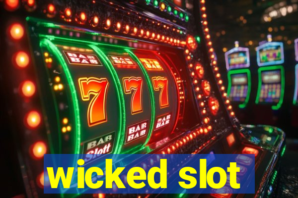 wicked slot