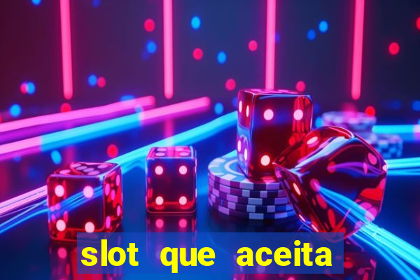 slot que aceita cart?o de crédito