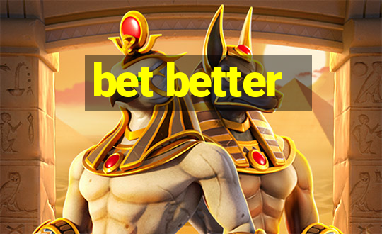 bet better