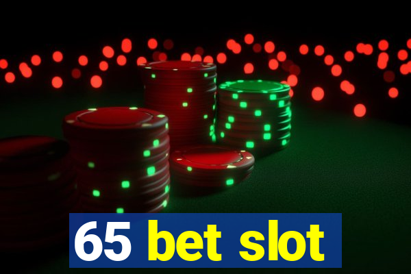 65 bet slot