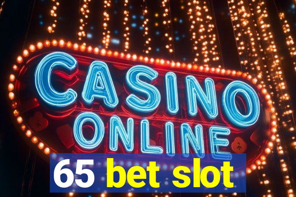 65 bet slot