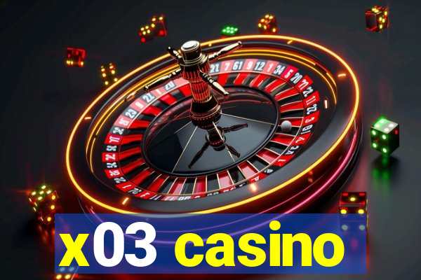 x03 casino