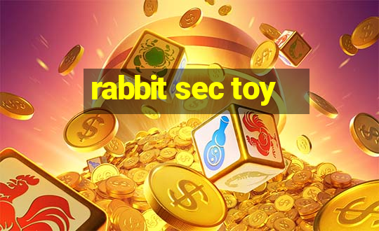 rabbit sec toy