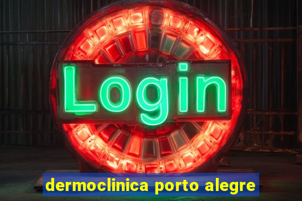 dermoclinica porto alegre