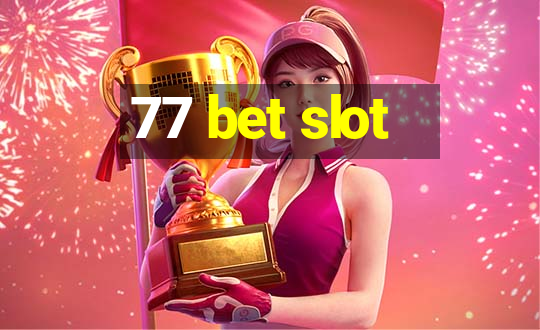 77 bet slot