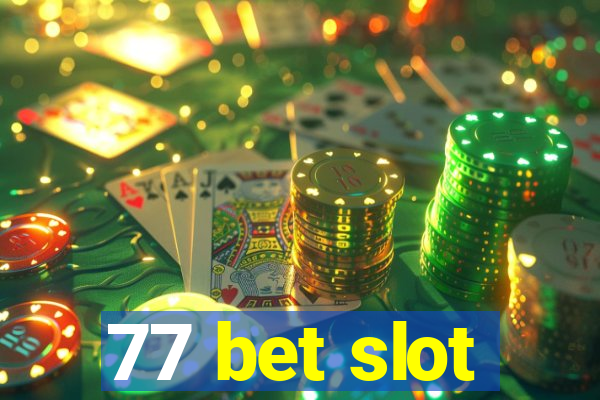 77 bet slot