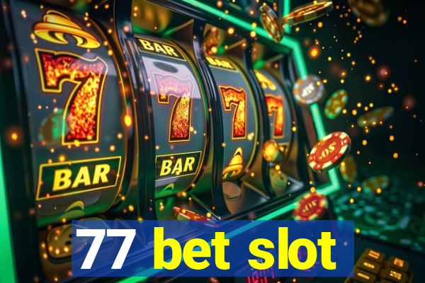 77 bet slot