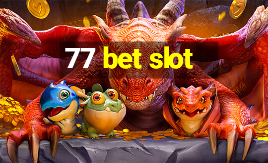 77 bet slot