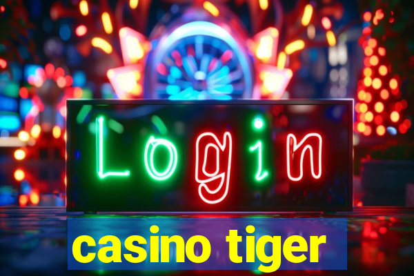 casino tiger