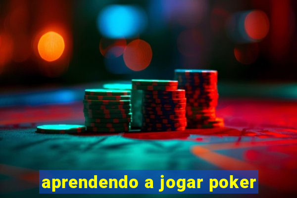 aprendendo a jogar poker