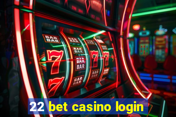 22 bet casino login