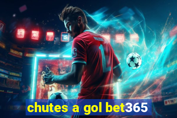 chutes a gol bet365