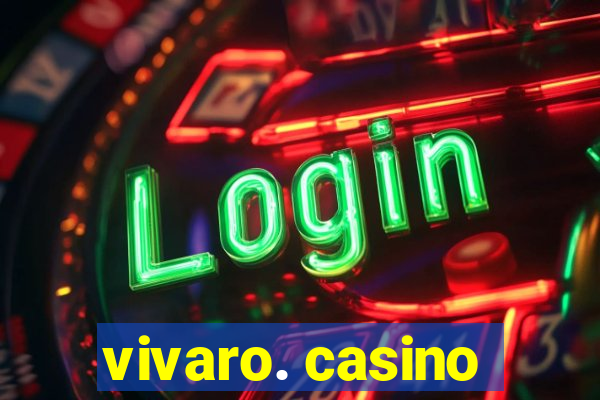 vivaro. casino