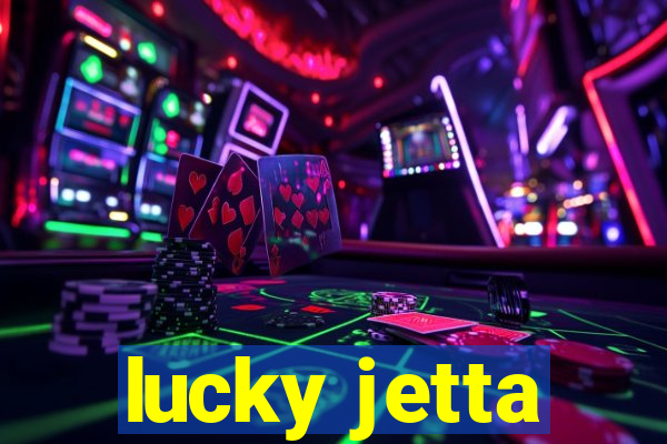 lucky jetta