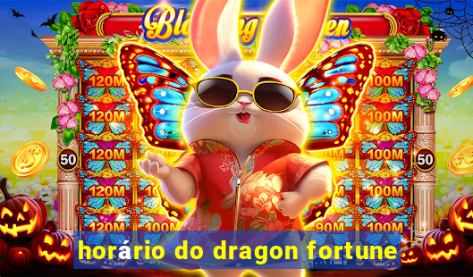 horário do dragon fortune