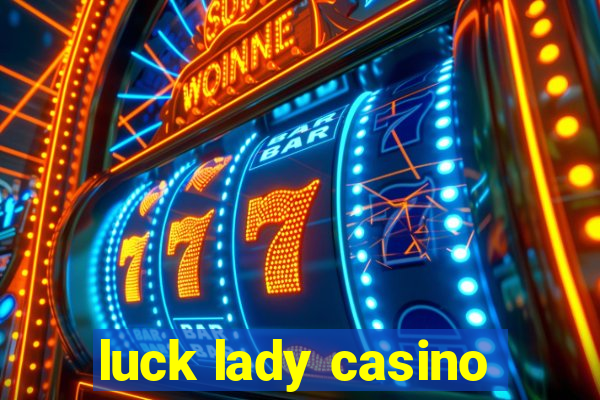 luck lady casino