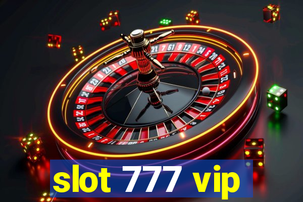 slot 777 vip