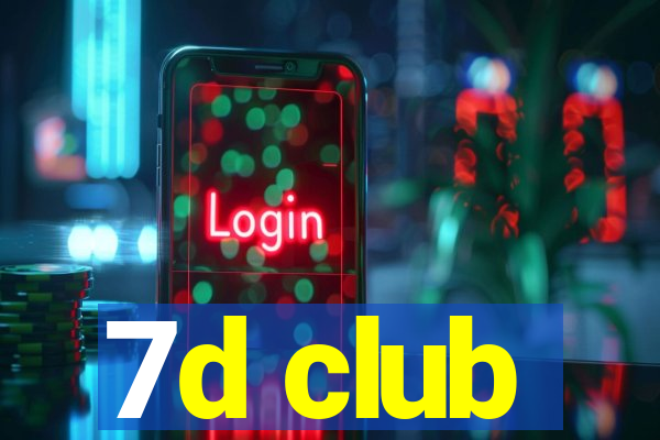 7d club