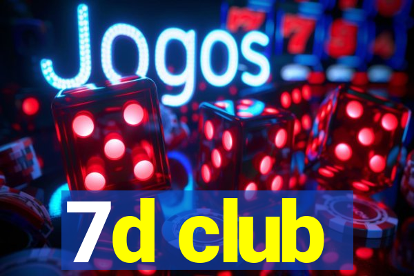 7d club