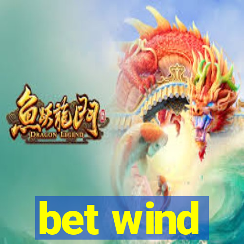 bet wind