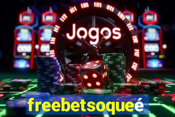 freebetsoqueé