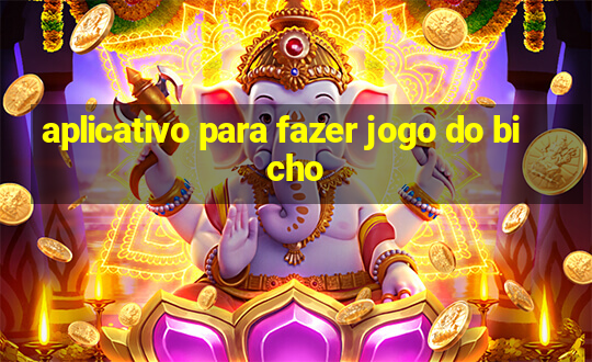 aplicativo para fazer jogo do bicho