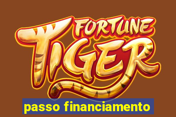 passo financiamento