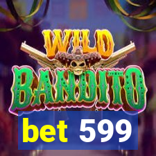 bet 599