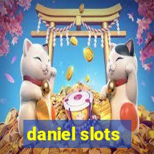 daniel slots