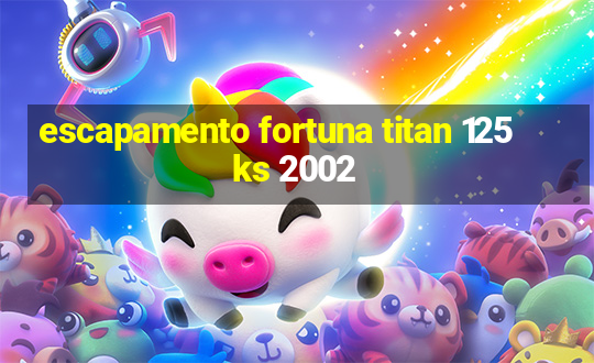 escapamento fortuna titan 125 ks 2002