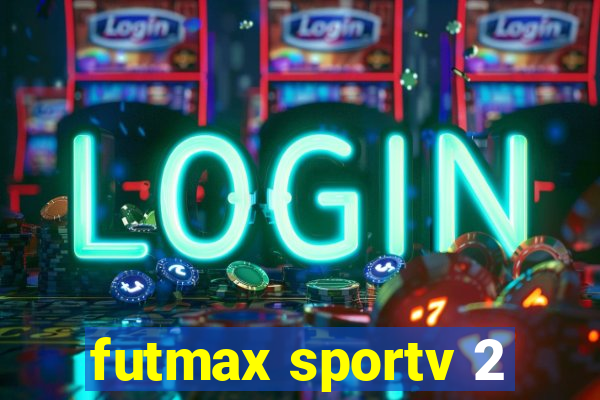 futmax sportv 2