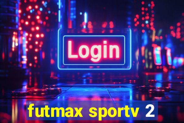 futmax sportv 2