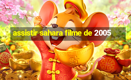 assistir sahara filme de 2005