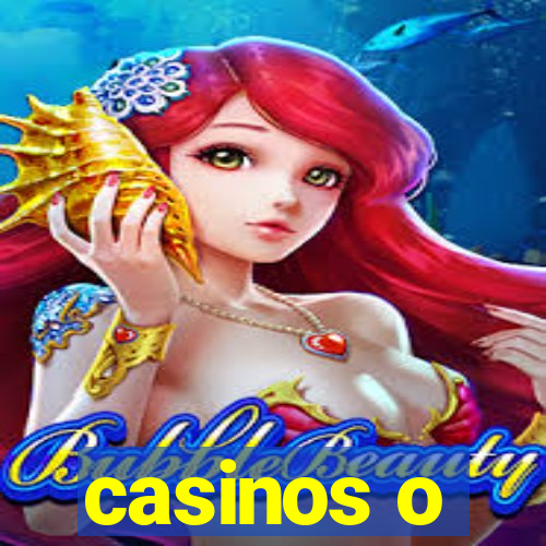 casinos o