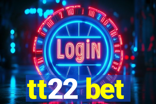 tt22 bet