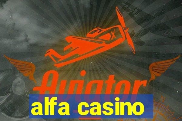 alfa casino