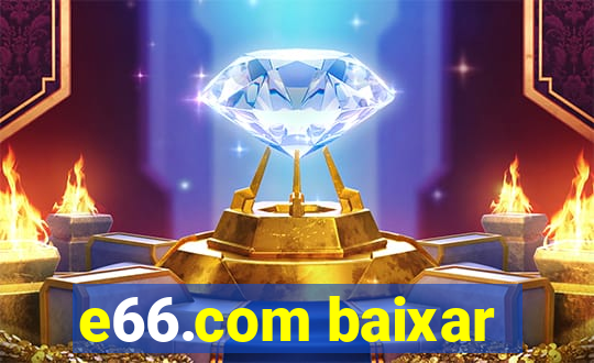 e66.com baixar