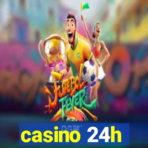 casino 24h