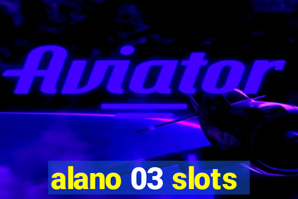 alano 03 slots