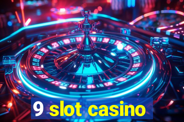 9 slot casino