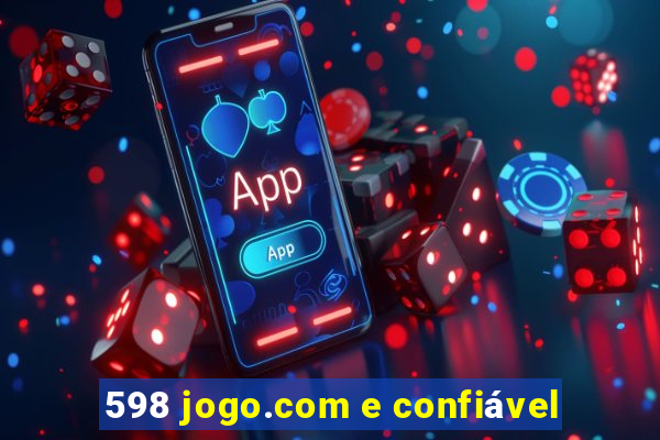 598 jogo.com e confiável