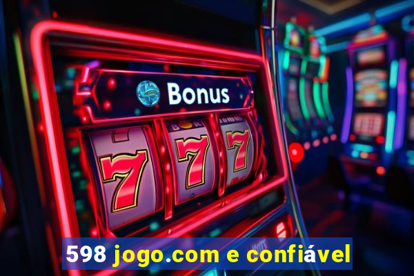 598 jogo.com e confiável