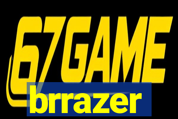 brrazer