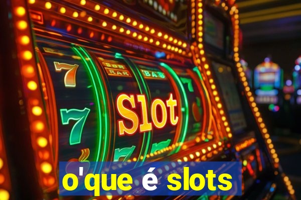 o'que é slots