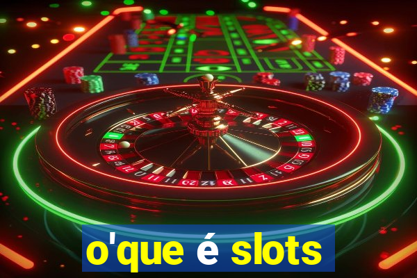 o'que é slots