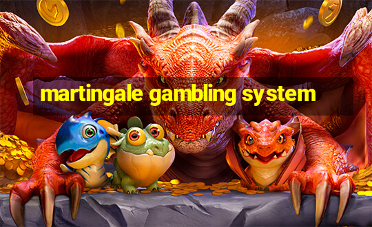 martingale gambling system