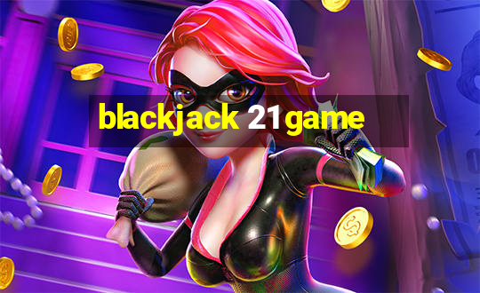 blackjack 21 game