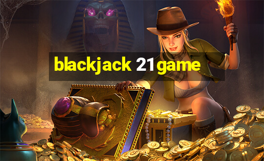 blackjack 21 game