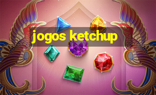 jogos ketchup