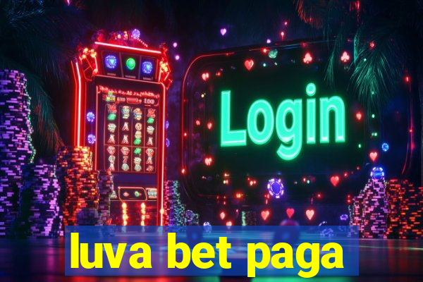 luva bet paga